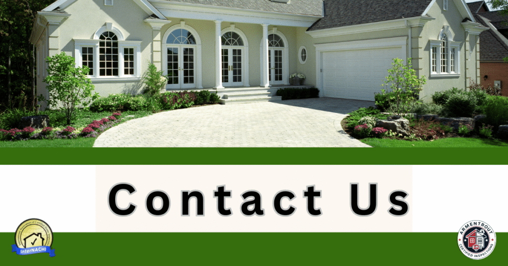 Contact Armentrout Certified Home Inspections 